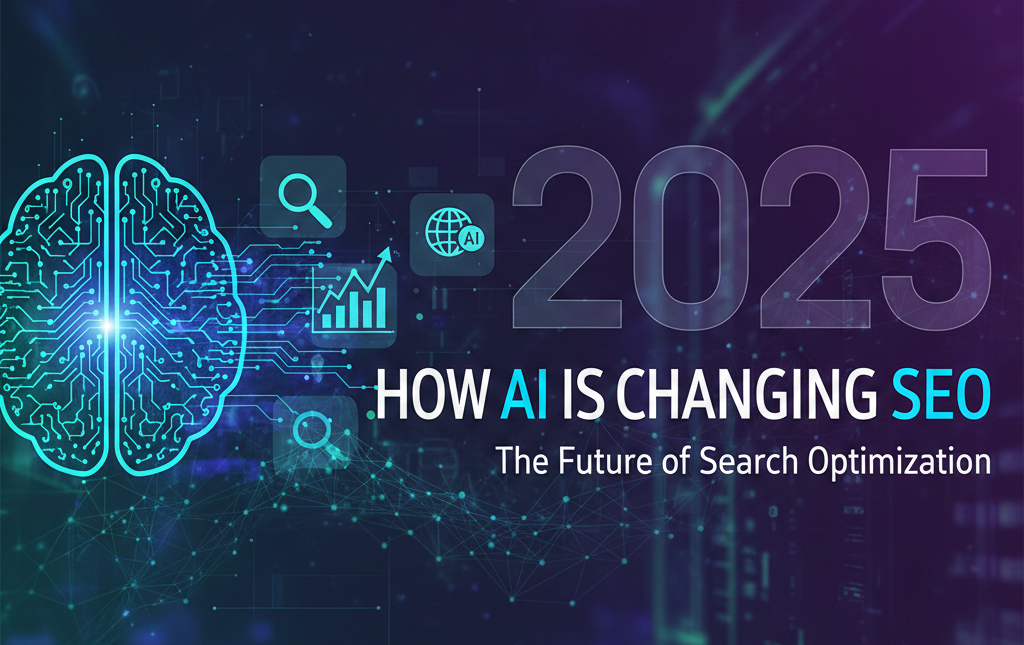 A futuristic image depicting a glowing blue brain-like circuit with SEO-related icons like a magnifying glass, a bar chart, and a globe with an AI symbol. The year '2025' is prominently displayed, along with the text 'HOW AI IS CHANGING SEO' and 'The Future of Search Optimization' against a dark, tech-inspired background.